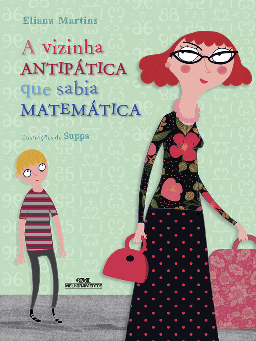 Title details for A Vizinha Antipática que Sabia Matemática by Eliana Martins - Available